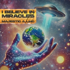 MAJESTIC & LMC - I BELIEVE IN MIRACLES